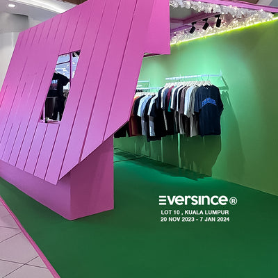 Unlocking Urban Style: Eversince YEAR END POP UP Takes Over Lot 10, Kuala Lumpur!